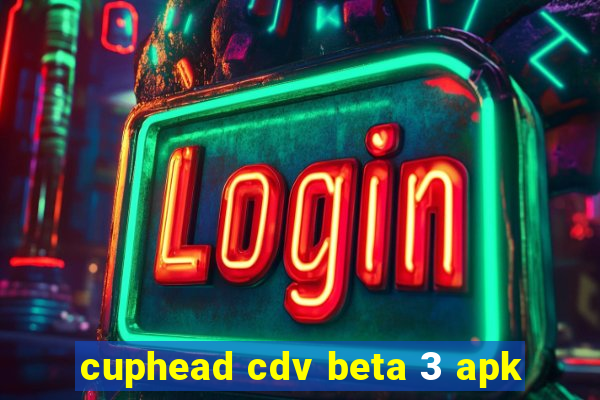 cuphead cdv beta 3 apk